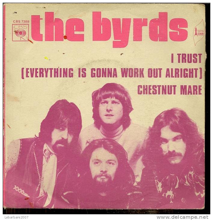 45 Tours SP - LES BYRDS   - CBS 7388  " I TRUST - EVERYTHING IS GONNA WORK OUT ALRIGHT " + 1 - Andere - Engelstalig