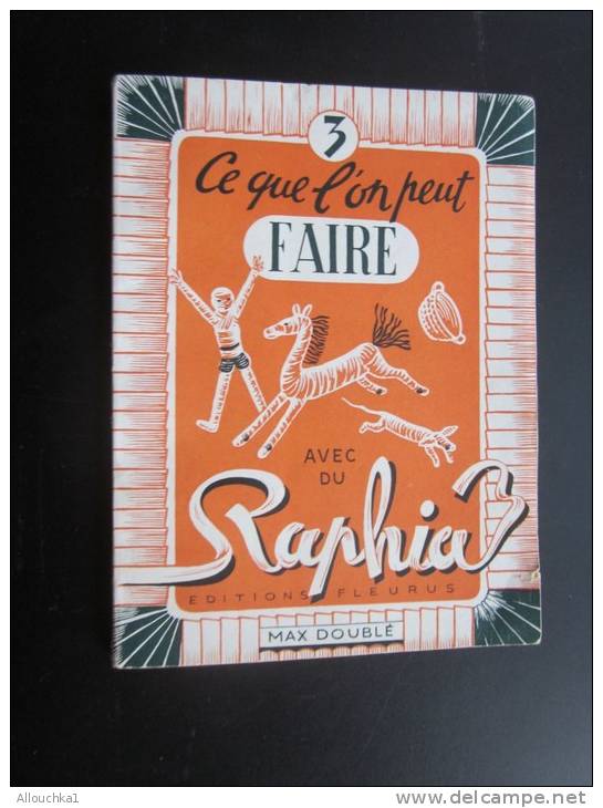 Croix-Rouge Française Ce Que L'on Peut Faire Avec Du Raphia édit Fleurus Max Doublé(table Des Matières)72 Pages - Other & Unclassified