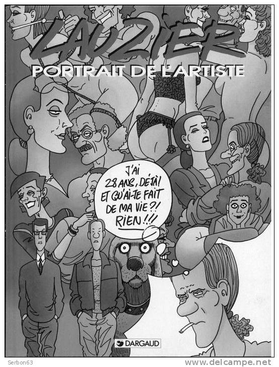 LIVRE NEUF BANDE DESSINEE LAUZIER PORTRAIT DE L'ARTISTE J'AI 28 ANS DEJA QU'AI-JE FAIT DE MA VIE EDIT. DARGAUD 1992 - Lauzier