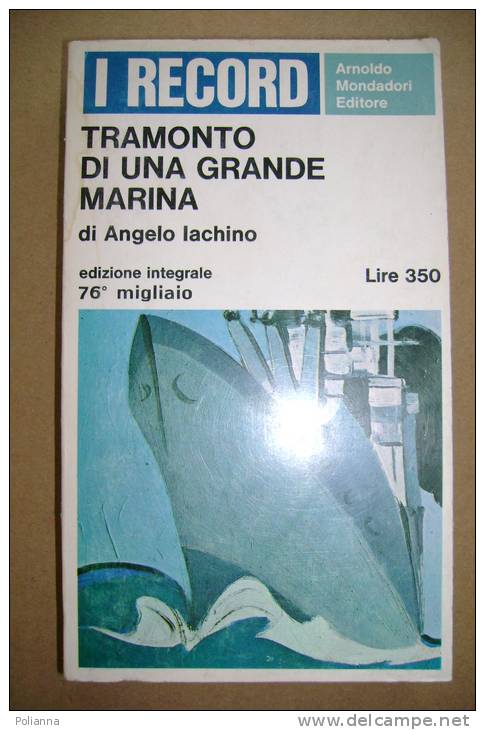 PBK/19 A.Iachino TRAMONTO DI UNA GRANDE MARINA Mondadori 1966 /II Guerra Mondiale - Italiano