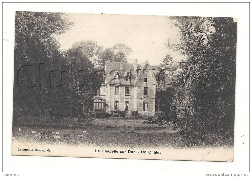 La Chapelle-sur-Dun (76) : Un Châlet En 1910. - Autres & Non Classés