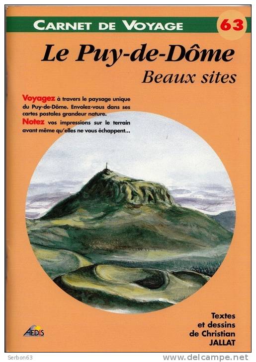 CARNET DE VOYAGE 63 LE PUY DE DOME 22 BEAUX SITES D'AUVERGNE EDITIONS AEDIS TEXTES ET DESSINS DE CHRISTIAN JALLAT - Auvergne