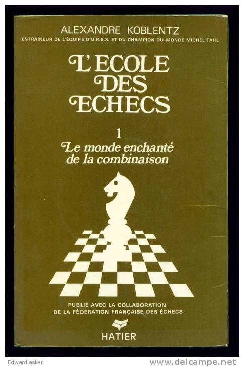 L'ECOLE Des ECHECS //Alexandre KOBLENTZ - Hatier 1976 - Bon état - Jeux De Société