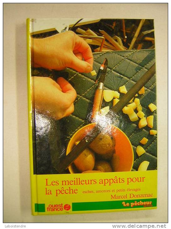 LES MEILLEURS APPATS POUR LA PECHE MARCEL DONZENAC OUEST FRANCE  LE PECHEUR DE FRANCE 1986  157 PAGES - Caza/Pezca