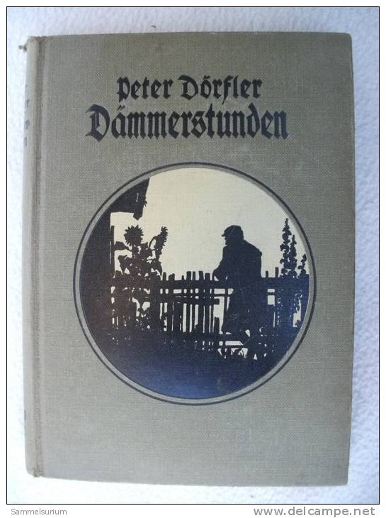 Peter Dörfler "Dämmerstunden" Erzählungen, Erstes Bis Fünftes Tausend Von 1916 - Originele Uitgaven