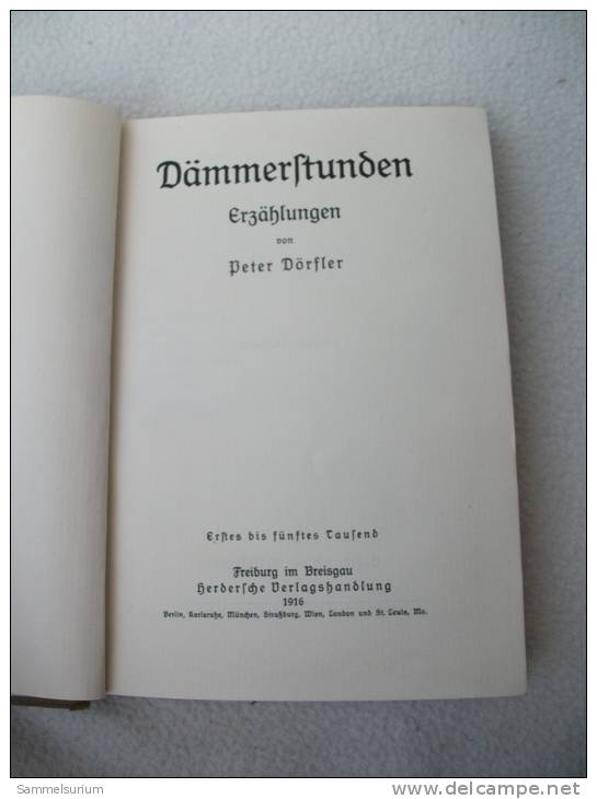 Peter Dörfler "Dämmerstunden" Erzählungen, Erstes Bis Fünftes Tausend Von 1916 - Originele Uitgaven