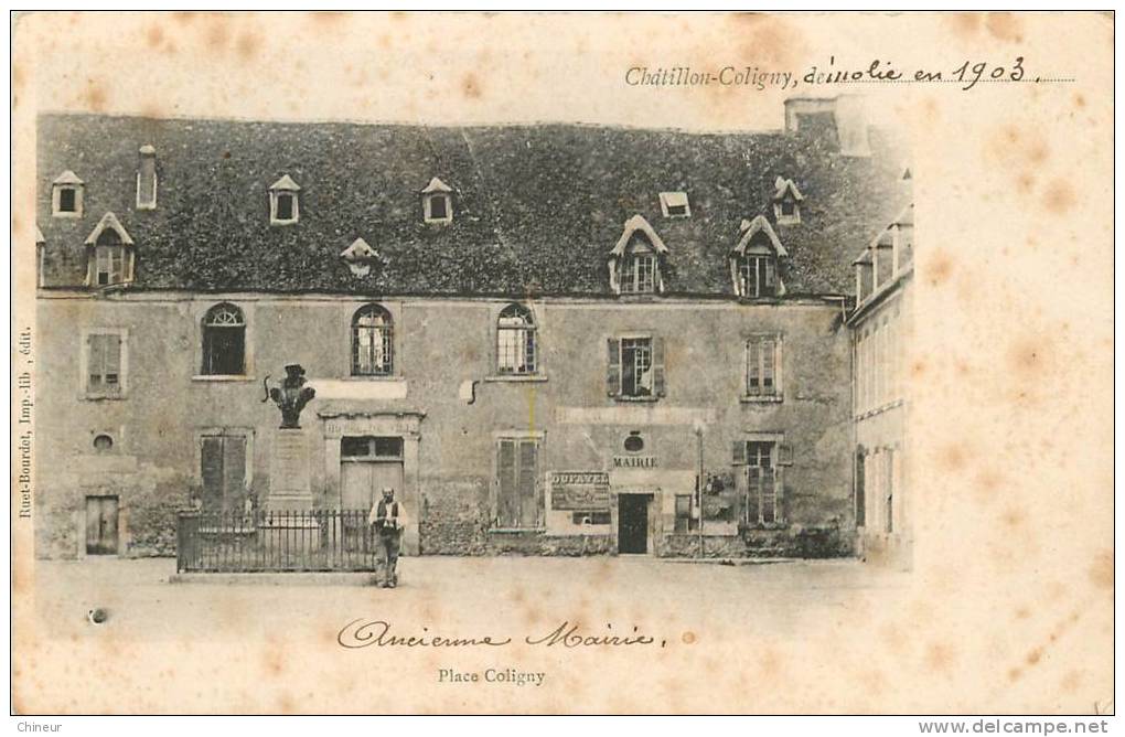 CHATILLON COLIGNY PLACE COLIGNY ANCIENNE MAIRIE DEMOLIE EN 1903 - Chatillon Coligny
