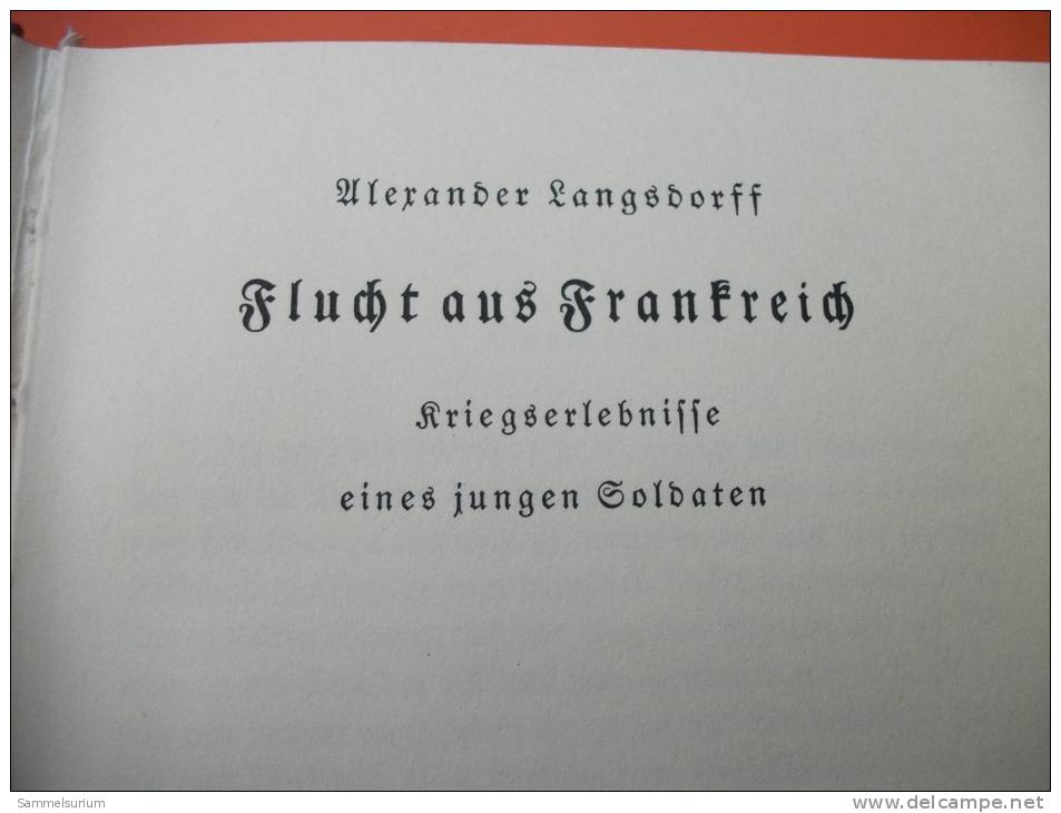 "Flucht Aus  Frankreich" Von Alexander Langsdorff (Kriegserlebnisse Eines Jungen Soldaten) Von 1937 - Police & Military