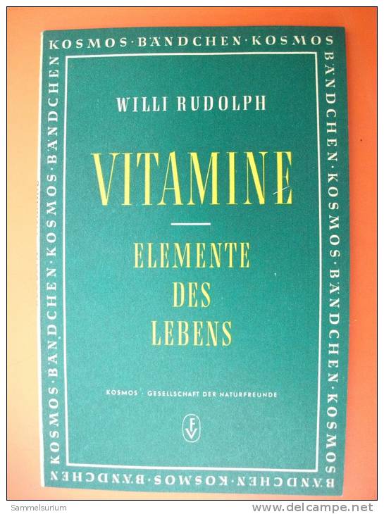 "Vitamine, Elemente Des Lebens" Von Willi Rudolph (Kosmos Gesellschaft Der Naturfreunde) Von 1951 - Gezondheid & Medicijnen