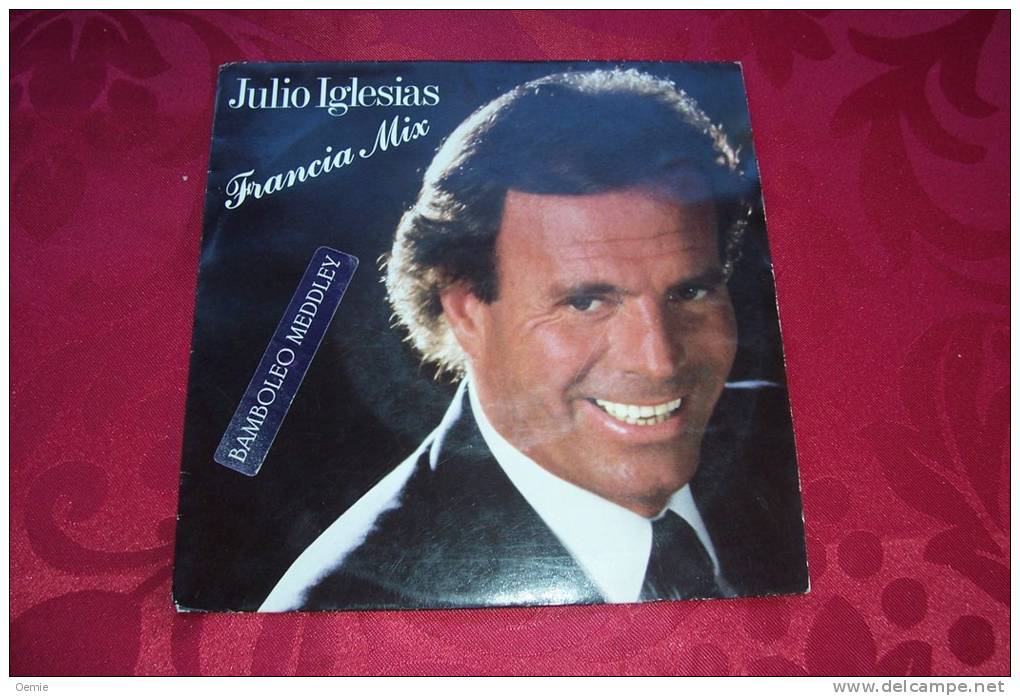 JULIO  IGLESIAS   °  FRANCIA MIX  BAMBOLEO MEDDLEY - Altri - Musica Spagnola