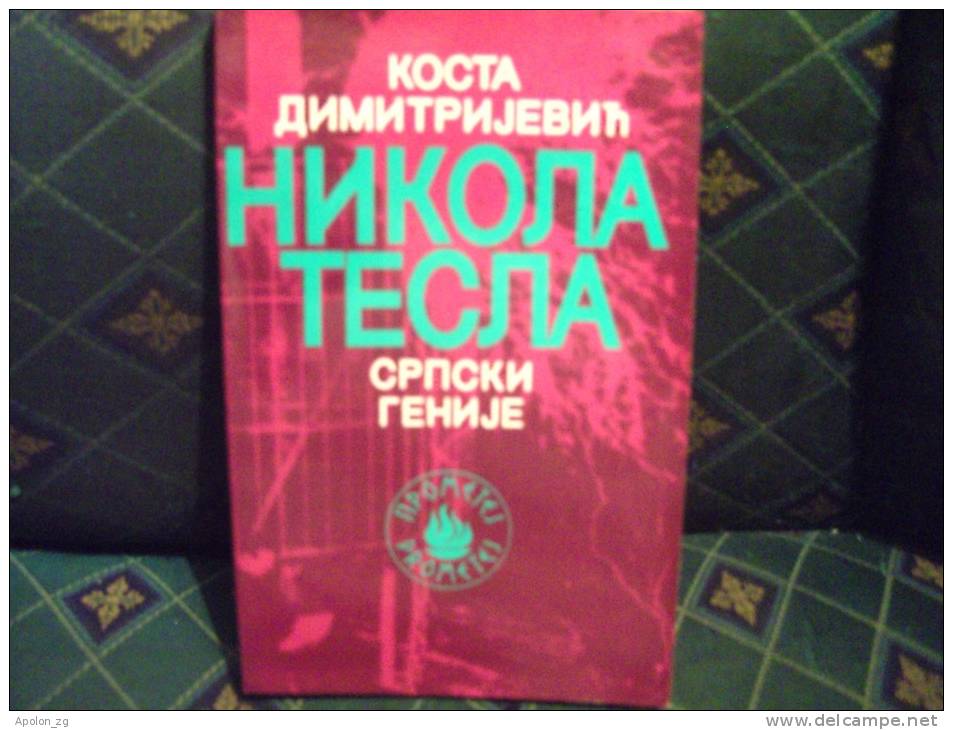 NIKOLA TESLA * NIKOLA TESLA SRPSKI GENIJE By Kosta Dimitrijevic, 1992 * Serbian Language (Cyrillic Letter), Scarce Book! - Slav Languages