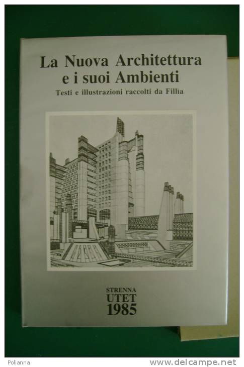 PFB/24 Fillia LA NUOVA ARCHITETTURA E I SUOI AMBIENTI Strenna UTET 1985/FUTURISMO - Arts, Architecture