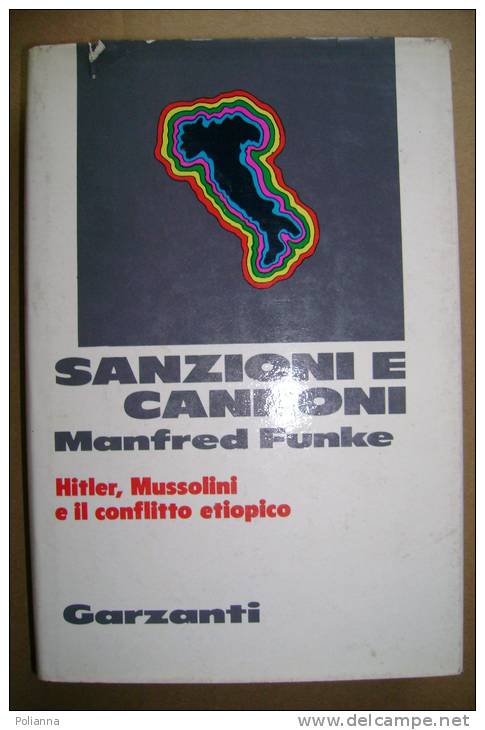 PBL/12 M.Funke SANZIONI E CANNONI 1934-1936 : Hitler, Mussolini E Il Conflitto Etiopico GarzantiI Ed.1972/Etiopia - Italienisch