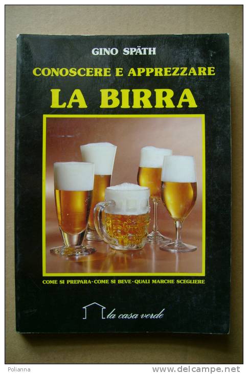 PBL/26 Gino Spath CONOSCERE E APPREZZARE LA BIRRA La Casa Verde AEB I Ed.1986 - Maison Et Cuisine