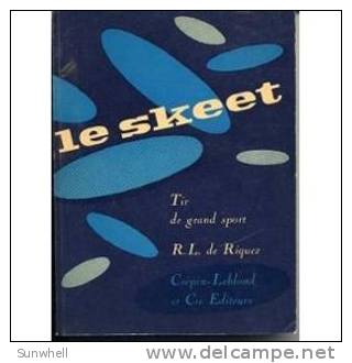 LE SKEET TIR DE GRAND SPORT - R.L. DE RIQUEZ - Fischen + Jagen