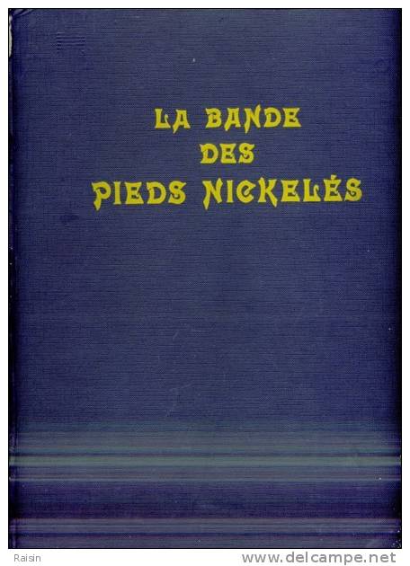 Louis Forton La Bande Des Pieds Nickelés 1908-1912  Préface Alphonse Boudard  Ed. Azur 1965  Intérieur TBE - Pieds Nickelés, Les