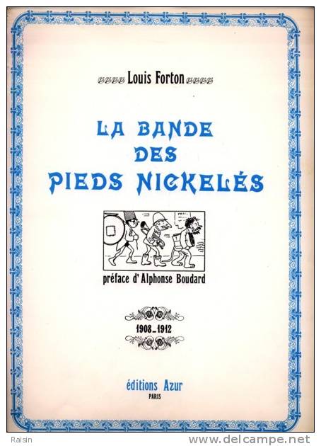 Louis Forton La Bande Des Pieds Nickelés 1908-1912  Préface Alphonse Boudard  Ed. Azur 1965  Intérieur TBE - Pieds Nickelés, Les