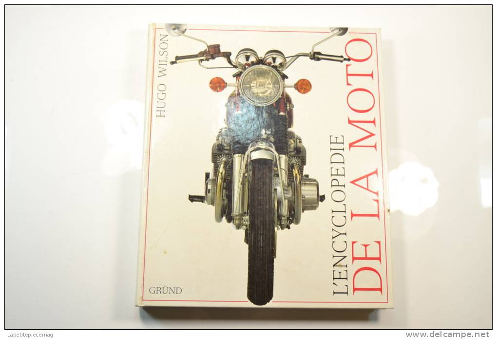 L'encyclopédie De La Moto Par Hugo Wilson, Aux Editions Gründ - Motorräder