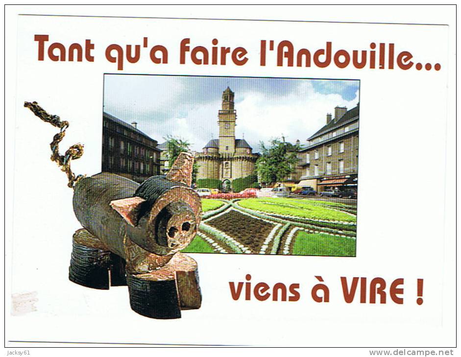 14- Vire -capitale  De L'andouille  -tant Qu'a Faire L'andouille... Viens à Vire - Vire