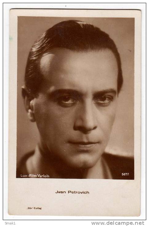 ACTOR JVAN PETROVICH LUX FILM IRIS VERLAG Nr. 5672 OLD POSTCARD - Actors