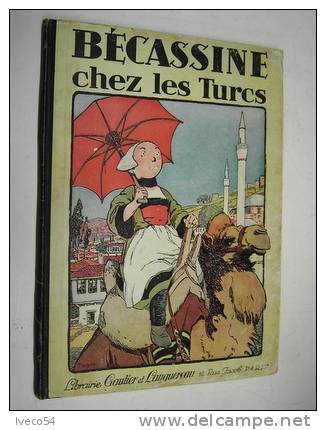 1931 Album E.O. " Bécassine Chez Les Turcs "Gautier Languereau Texte Gaumery Illus. Pinchon - Bécassine