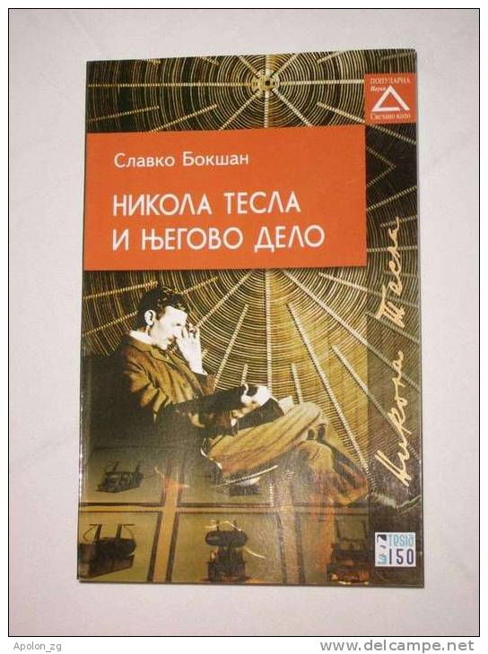NIKOLA TESLA *  NIKOLA TESLA AND HIS WORK By Slavko Boksan ,2006.This Is A Reprint Of 1950. Years Issue. Cyrillic Letter - Langues Slaves