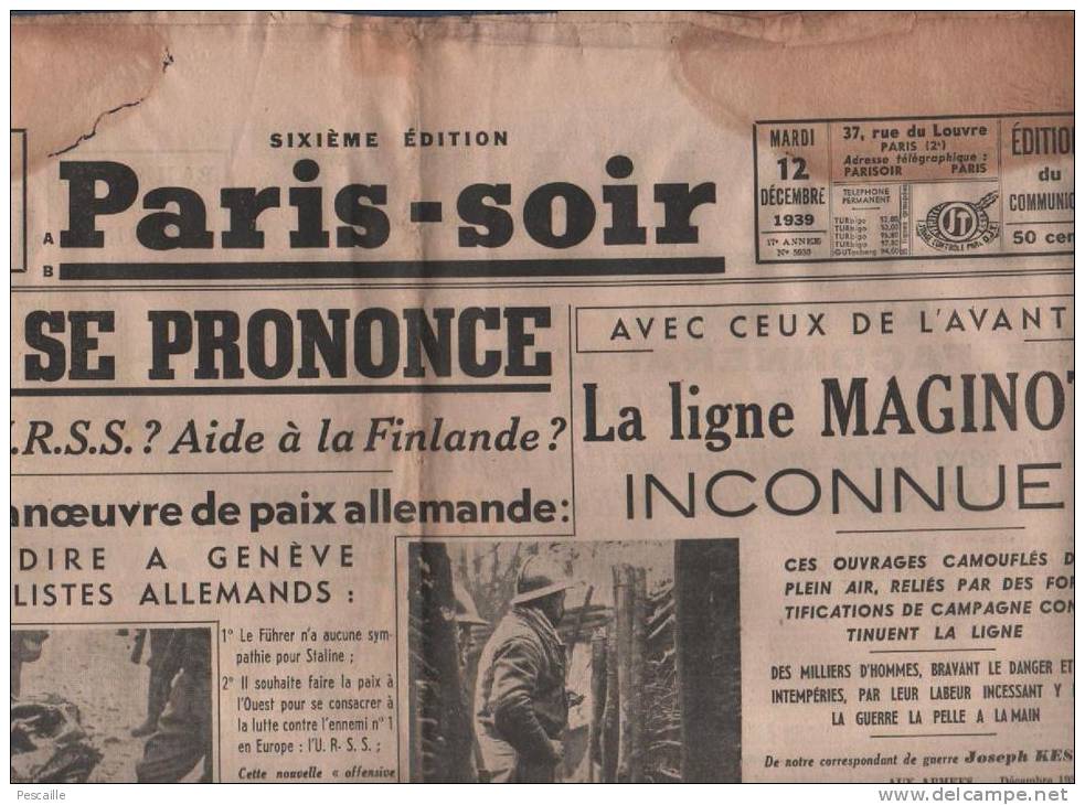 PARIS SOIR 12 12 1939 - FINLANDE - LIGNE MAGINOT - SDN URSS - GAMELIN - ARTICLE DE JOSEPH KESSEL - EMILE PICARD ... - Autres & Non Classés