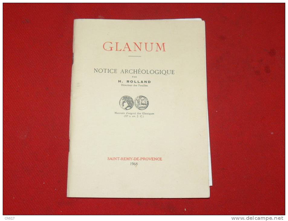 SAINT REMY DE PROVENCE"  GLANUM " NOTICE ARCHEOLOGIQUE PAR H ROLLAND EDITE EN 1968 - Archéologie