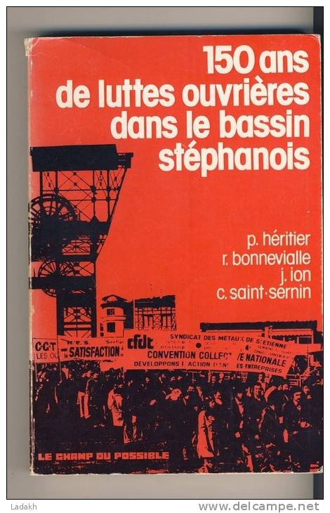 LIVRE BROCHE  1979  150 ANS DE LUTTES OUVRIERES DANS  BASSIN STEPHANOIS # HISTOIRE  SYNDICATS MINEURS PASSEMENTIERS#CFDT - Rhône-Alpes