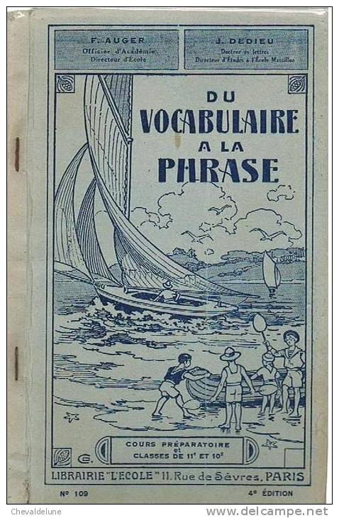 LIVRE SCOLAIRE : F.AUGER Et J. DEDIEU : DU VOCABULAIRE A LA PHRASE COURS PREPARATOIRE COURS ELEMENTAIRE 1ère  ANNEE 1942 - 6-12 Ans