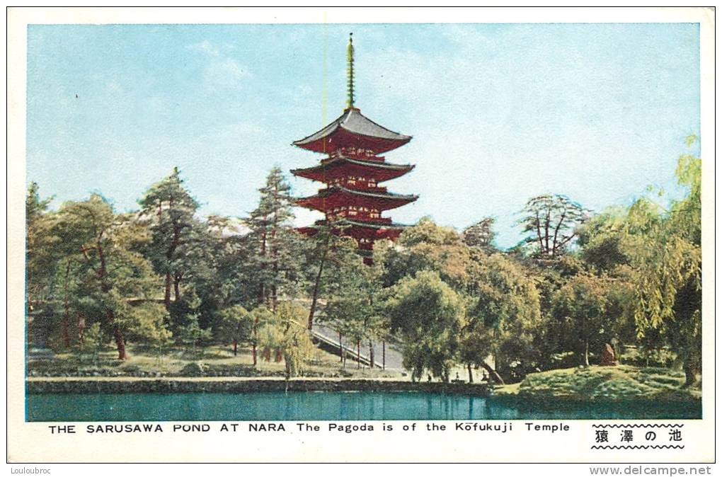 JAPON THE SARUSAWA POND AT NARA THE PAGODA IS OF THE KOFUKUJI TEMPLE - Autres & Non Classés