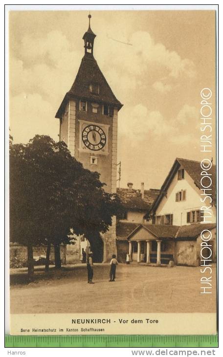 Neunkirch – Vor Dem Tore Um 1910 /1920 Verlag: C. Koch, Schaffhausen Heimatschutzkarte Postkarte, - Neunkirch
