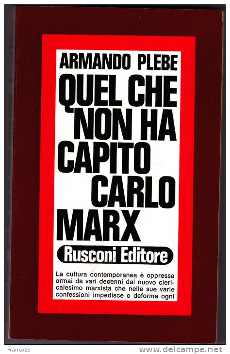 QUEL CHE NON HA CAPITO CARLO MARX - DI ARMANDO PLEBE - RUSCONI EDITORE - Société, Politique, économie