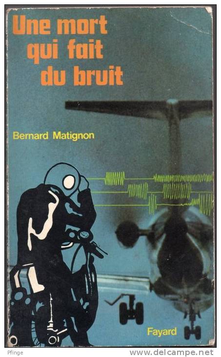 Une Mort Qui Fait Du Bruit Par Bernard Matignon - Fayard , 1974 - Fayard