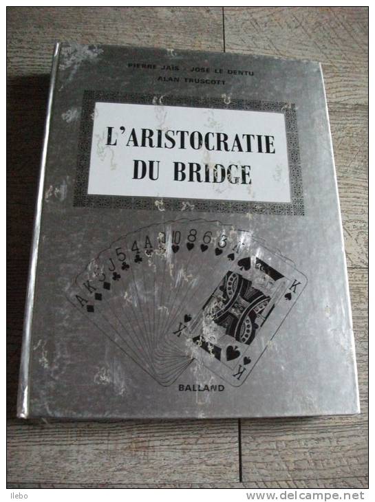 Aristocratie Du Bridge Le Dentu Truscott Jaïs 1973 Jeu De Cartes - Palour Games