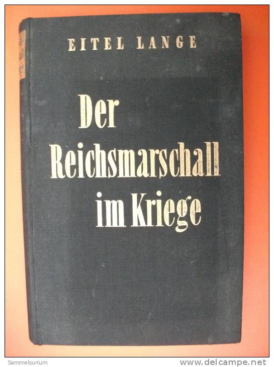 "Der Reichsmarschall Im Kriege" Von Eitel Lange - Police & Military