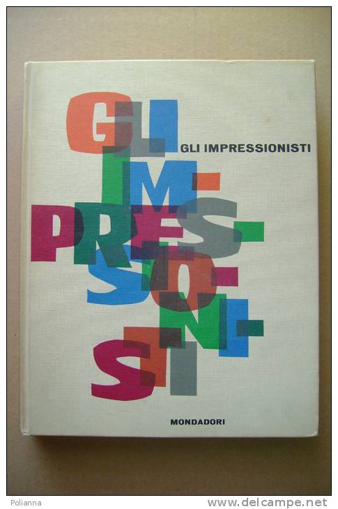 PBM/22 GLI IMPRESSIONISTI Piero Del Giudice Mondadori 1961 - Arts, Antiquity