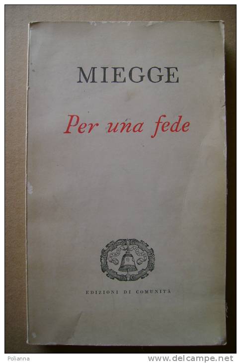 PBM/27 Giovanni Miegge PER UNA FEDE Ed.di Comunità I Ed. 1952 - Religion