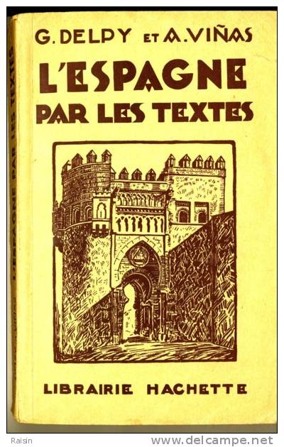 Espagnol G.Delpy Et A. Viñas L'Espagne Par Les Textes  1949  Hachette Carte Dépliante  BE - 12-18 Years Old