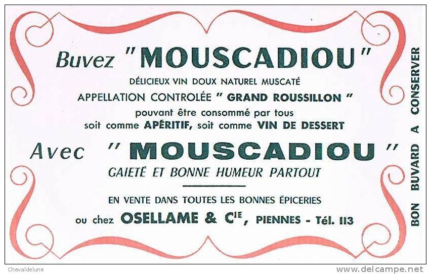 BUVARD : BUVEZ "MOUSCADIOU"  DELICIEUX VIN DOUX NATUREL MUSCATE- OSELLAME & Cie PIENNES - - Schnaps & Bier