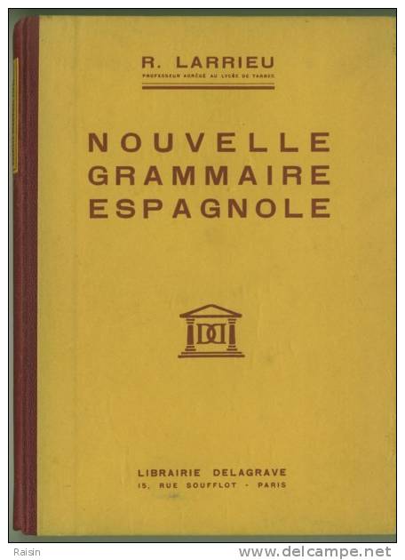 Espagnol  R.Larrieu Nouvelle Grammaire Espagnole 1937 Librairie Delagrave Très Très Bon état - 12-18 Years Old