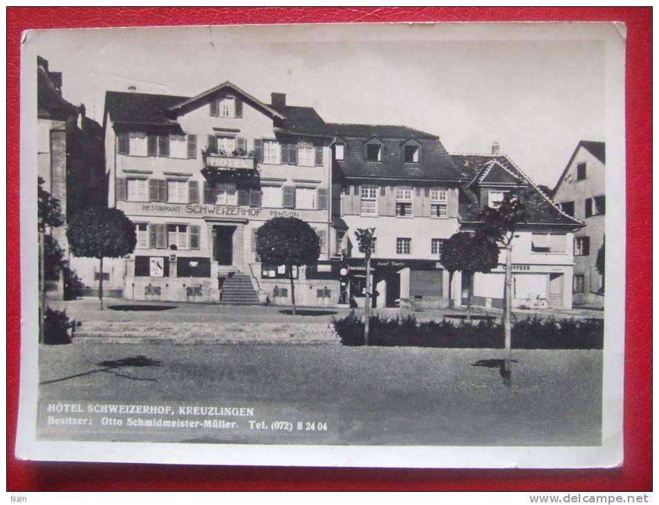 SUISSE - BESITZER : OTTO SCHMIDMEISTER-MÛLLER - HOTEL SCHWEIZERHOF , KREUZLINGEN - CARTE RARE - - Kreuzlingen