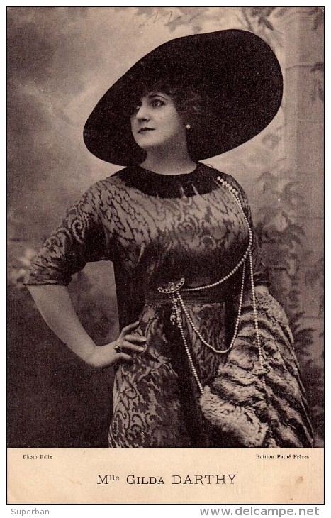 ACTRICE / ACTRESS : GILDA DARTHY - PHOTO FÉLIX / EDITION PATHÉ FRÈRES - ANNÉE ~ 1910 (n-077) - Teatro