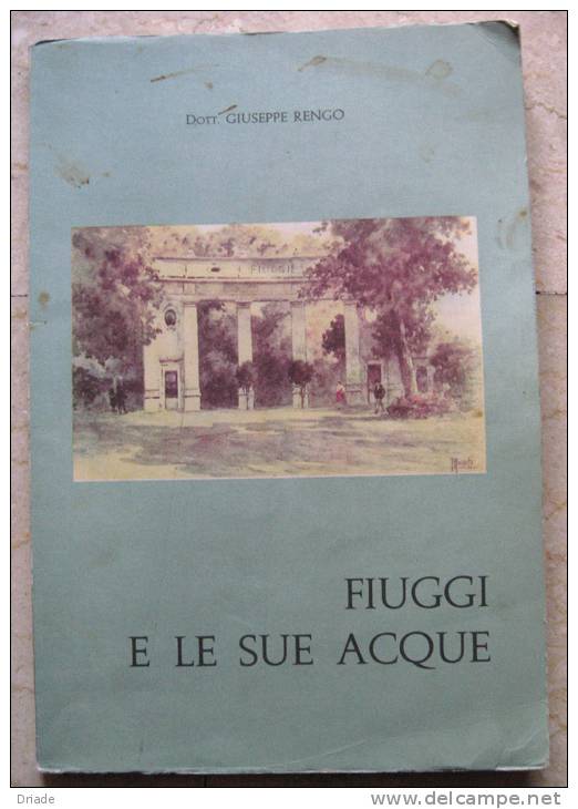 LIBRO FIUGGI E LE SUE ACQUE A CURA DOTT. GIUSEPPE RENGO  ANNO 1961 FROSINONE EDIZIONE IPEM CASSINO - Health & Beauty