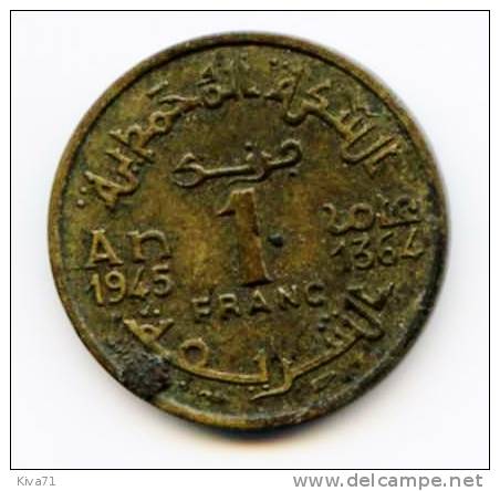 1 Francs \"MAROC\"  1364  \"An 1945\" - Maroc