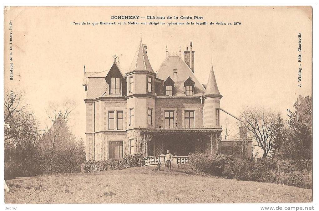 Dépt 08 - DONCHERY - Château De La Croix Piot. C'est De Là Que Bismarck Et De Moltke... Bataille Sedan 1870 (Le Deley) - Autres & Non Classés