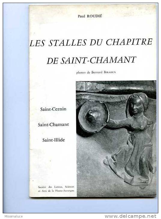 15 CANTAL SAINT CERNIN SAINT CHAMANT SAINT ILLIDE LES STALLES DU CHAPITRE DE SAINT CHAMANT PHOTOS DE BERNARD BIRABEN - Auvergne