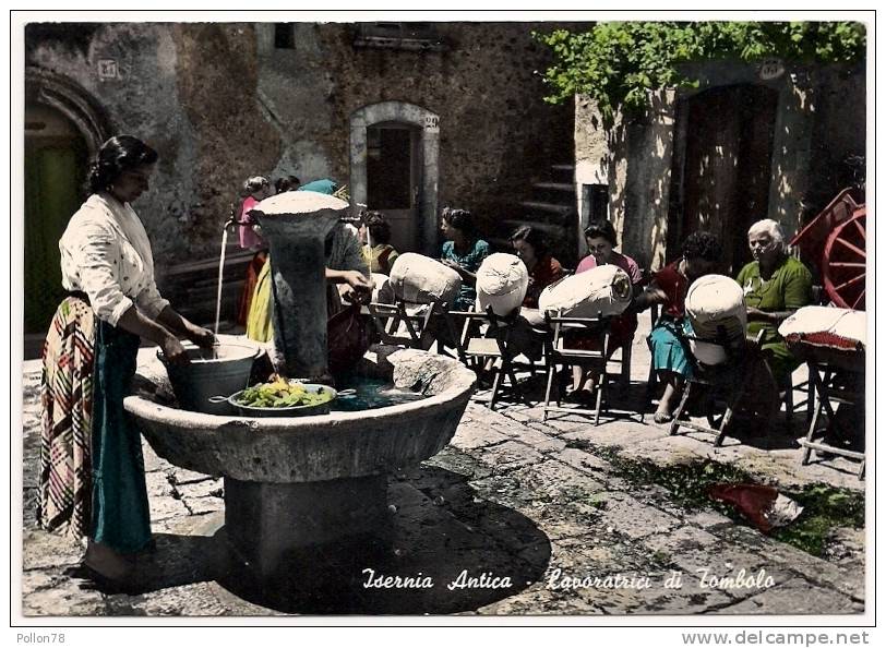 ISERNIA ANTICA - LAVORATRICI DI TOMBOLO - 1962 - Primi Colori - Vedi Retro - Bauern