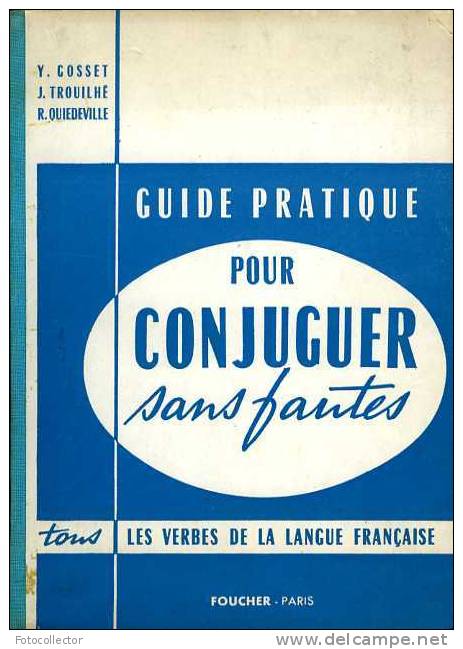 Scolaire : Guide Pratique Pour Conjuguer Sans Faute Par Gosset, Quiedeville Et Trouilhé - 18+ Years Old