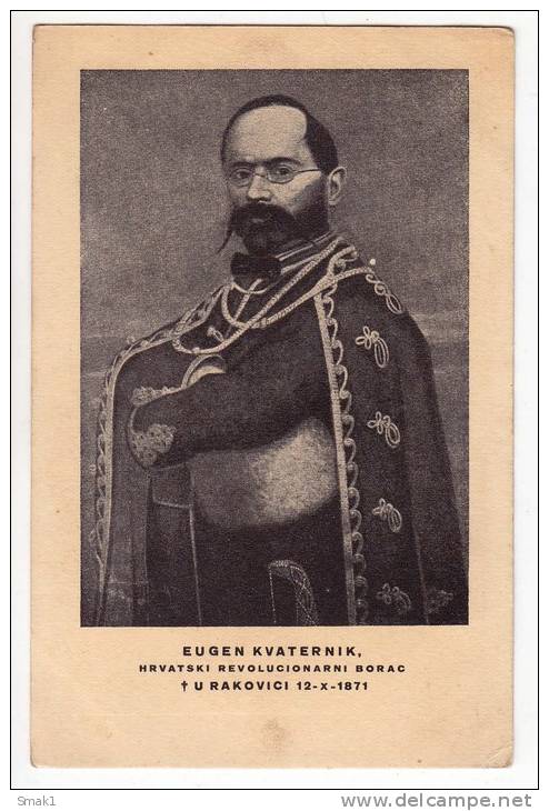 FAMOUS PEOPLE EUGEN KVATERNIK CROATIAN REVOLUTIONARY FIGHTER RAKOVICA 1871. OLD POSTCARD - Politicians & Soldiers